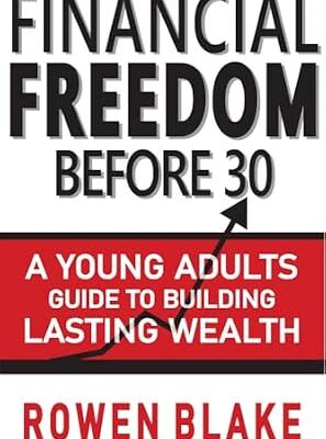 خرید و دانلود نسخه کامل کتاب Financial Freedom Before 30: A Young Adult’s Guide to Building Lasting Wealth