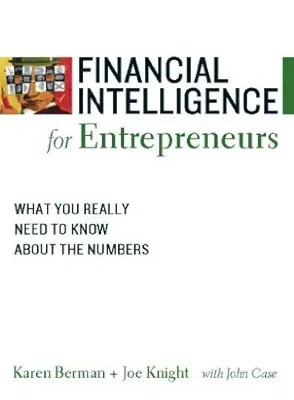 خرید و دانلود نسخه کامل کتاب Financial Intelligence for Entrepreneurs: What You Really Need to Know About the Numbers