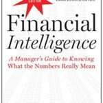 خرید و دانلود نسخه کامل کتاب Financial Intelligence, Revised Edition: A Manager’s Guide to Knowing What the Numbers Really Mean Kindle Edition