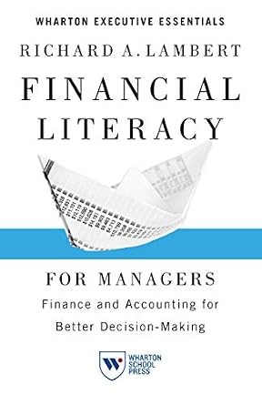 خرید و دانلود نسخه کامل کتاب Financial Literacy for Managers: Finance and Accounting for Better Decision-Making (Wharton Executive Essentials)_6a650557d0709.jpeg خرید و دانلود نسخه کامل کتاب Financial Literacy for Managers: Finance and Accounting for Better Decision-Making (Wharton Executive Essentials)
