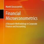 خرید و دانلود نسخه کامل کتاب Financial Microeconometrics: A Research Methodology in Corporate Finance and Accounting