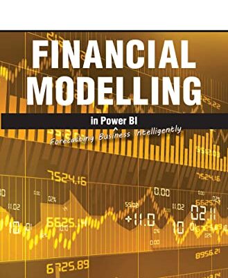 خرید و دانلود نسخه کامل کتاب Financial Modelling in Power BI: Forecasting Business Intelligently Kindle Edition