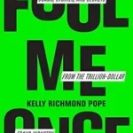 خرید و دانلود نسخه کامل کتاب Fool Me Once: Scams, Stories, and Secrets from the Trillion-Dollar Fraud Industry