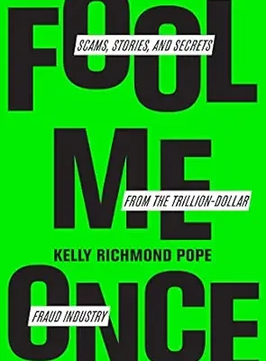 خرید و دانلود نسخه کامل کتاب Fool Me Once: Scams, Stories, and Secrets from the Trillion-Dollar Fraud Industry
