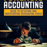 خرید و دانلود نسخه کامل کتاب FORENSIC ACCOUNTING: GUIDE TO DETECTING AND INVESTIGATING ACCOUNTING FRAUD