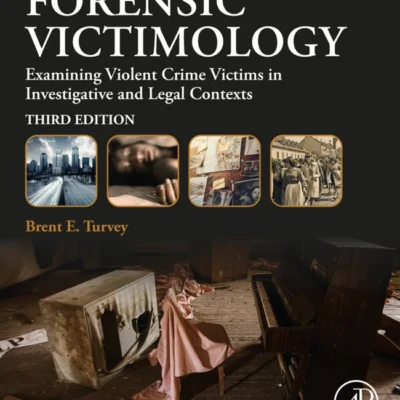 خرید و دانلود نسخه کامل کتاب 
Forensic Victimology: Examining Violent Crime Victims in Investigative and Legal Contexts 3rd Edition