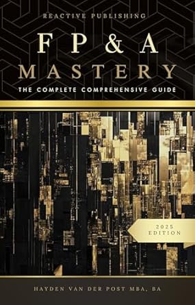 خرید و دانلود نسخه کامل کتاب FP&A Mastery: The Complete Comprehensive Guide: The Financial Planning & Analysis 2025 Edition (The CFO Guide to FP&A Mastery Book 1)_6a65547cea3bc.jpeg خرید و دانلود نسخه کامل کتاب FP&A Mastery: The Complete Comprehensive Guide: The Financial Planning & Analysis 2025 Edition (The CFO Guide to FP&A Mastery Book 1)