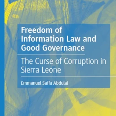 خرید و دانلود نسخه کامل کتاب 
Freedom of Information Law and Good Governance: The Curse of Corruption in Sierra Leone