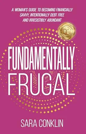 خرید و دانلود نسخه کامل کتاب Fundamentally Frugal: A Woman’s Guide to Becoming Financially Savvy, Intentionally Debt Free and Irresistibly Abundant_6a64b5956d026.webp خرید و دانلود نسخه کامل کتاب Fundamentally Frugal: A Woman’s Guide to Becoming Financially Savvy, Intentionally Debt Free and Irresistibly Abundant