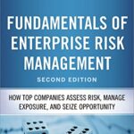خرید و دانلود نسخه کامل کتاب Fundamentals of Enterprise Risk Management: How Top Companies Assess Risk, Manage Exposure, and Seize Opportunity 2nd Edition