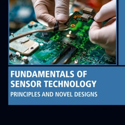 خرید و دانلود نسخه کامل کتاب 
Fundamentals of Sensor Technology: Principles and Novel Designs