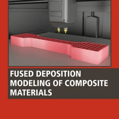 خرید و دانلود نسخه کامل کتاب 
Fused Deposition Modeling of Composite Materials
