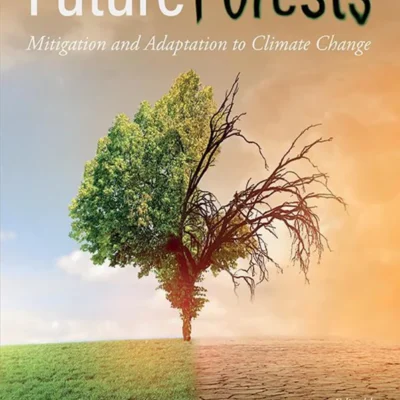 خرید و دانلود نسخه کامل کتاب 
Future Forests: Mitigation and Adaptation to Climate Change