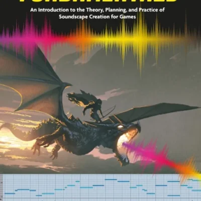 خرید و دانلود نسخه کامل کتاب 
Game Audio Fundamentals: An Introduction to the Theory, Planning, and Practice of Soundscape Creation for Games