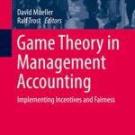 خرید و دانلود نسخه کامل کتاب Game Theory in Management Accounting: Implementing Incentives and Fairness (Contributions to Management Science) 1st ed. 2018 Edition
