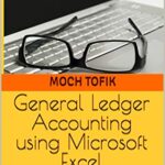 خرید و دانلود نسخه کامل کتاب General Ledger Accounting using Microsoft Excel: (Source Code & Example) (Excel and Accounting)