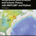 خرید و دانلود نسخه کامل کتاب 
Geophysical Data Analysis and Inverse Theory with MATLAB® and Python 5th Edition