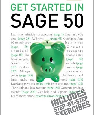 خرید و دانلود نسخه کامل کتاب Get Started in Sage 50: An essential guide to the UK’s leading accountancy software (Teach Yourself) 1st Edition