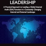 خرید و دانلود نسخه کامل کتاب Global Audit Leadership: A Practical Approach to Leading a Global Internal Audit (GIA) Function in a Constantly Changing Internal and External Landscape (Security, Audit and Leadership Series)