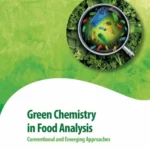 خرید و دانلود نسخه کامل کتاب 
Green Chemistry in Food Analysis: Conventional and Emerging Approaches (Advances in Green and Sustainable Chemistry)