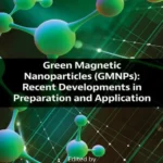 خرید و دانلود نسخه کامل کتاب 
Green Magnetic Nanoparticles (GMNPs): Recent Developments in Preparation and Application