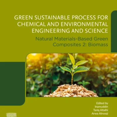 خرید و دانلود نسخه کامل کتاب 
Green Sustainable Process for Chemical and Environmental Engineering and Science: Natural Materials-Based Green Composites 2: Biomass