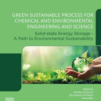 خرید و دانلود نسخه کامل کتاب 
Green Sustainable Process for Chemical and Environmental Engineering and Science: Solid-State Energy Storage - A Path to Environmental Sustainability