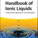 خرید و دانلود نسخه کامل کتاب 
Handbook of Ionic Liquids. Fundamentals, Applications, and Sustainability