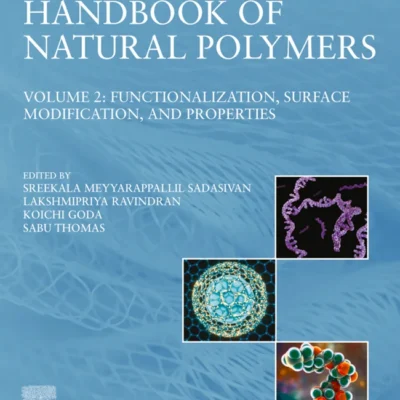 خرید و دانلود نسخه کامل کتاب 
Handbook of Natural Polymers, Volume 2: Functionalization, Surface Modification, and Properties