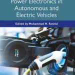 خرید و دانلود نسخه کامل کتاب 
Handbook of Power Electronics in Autonomous and Electric Vehicles