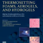 خرید و دانلود نسخه کامل کتاب 
Handbook of Thermosetting Foams, Aerogels, and Hydrogels: From Fundamentals to Advanced Applications