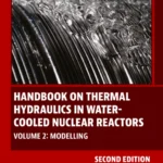 خرید و دانلود نسخه کامل کتاب 
Handbook on Thermal Hydraulics in Water-Cooled Nuclear Reactors: Volume 2: Modelling