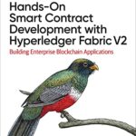 خرید و دانلود نسخه کامل کتاب Hands-On Smart Contract Development with Hyperledger Fabric V2 1st Edition