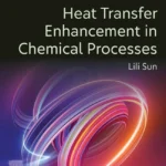 خرید و دانلود نسخه کامل کتاب 
Heat Transfer Enhancement in Chemical Processes