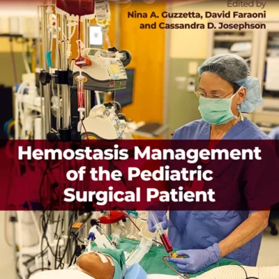 خرید و دانلود نسخه کامل کتاب 
Hemostasis Management of the Pediatric Surgical Patient
