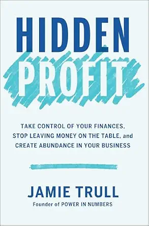 خرید و دانلود نسخه کامل کتاب Hidden Profit: Take Control of Your Finances, Stop Leaving Money on the Table, and Create Abundance in Your Business_6a656912bdaf1.webp خرید و دانلود نسخه کامل کتاب Hidden Profit: Take Control of Your Finances, Stop Leaving Money on the Table, and Create Abundance in Your Business