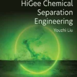 خرید و دانلود نسخه کامل کتاب 
HiGee Chemical Separation Engineering