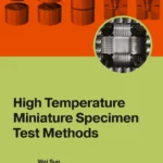 خرید و دانلود نسخه کامل کتاب 
High Temperature Miniature Specimen Test Methods