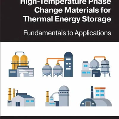 خرید و دانلود نسخه کامل کتاب 
High-Temperature Phase Change Materials for Thermal Energy Storage: Fundamentals to Applications