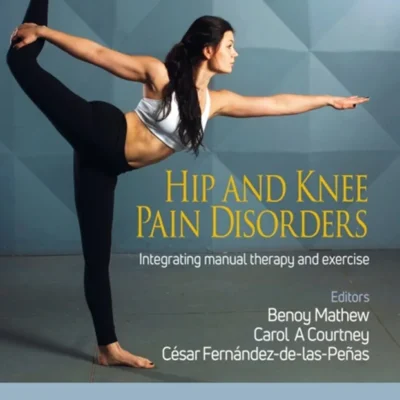 خرید و دانلود نسخه کامل کتاب 
Hip and Knee Pain Disorders: An evidence-informed and clinical-based approach integrating manual therapy and exercise