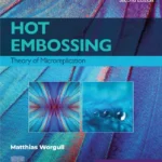 خرید و دانلود نسخه کامل کتاب 
Hot Embossing: Theory of Microreplication (Micro and Nano Technologies) 2nd Edition