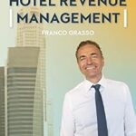 خرید و دانلود نسخه کامل کتاب Hotel Revenue Management: Discover the Exact Formula I Used to Increase the Revenues of 2500 Hotels