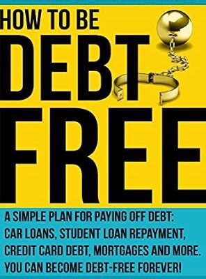 خرید و دانلود نسخه کامل کتاب How to Be Debt Free: A simple plan for paying off debt: car loans, student loan repayment, credit card debt, mortgages and more. Debt-free living is within … Finance Books) (Smart Money Blueprint)