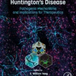 خرید و دانلود نسخه کامل کتاب 
Huntington's Disease: Pathogenic Mechanisms and Implications for Therapeutics