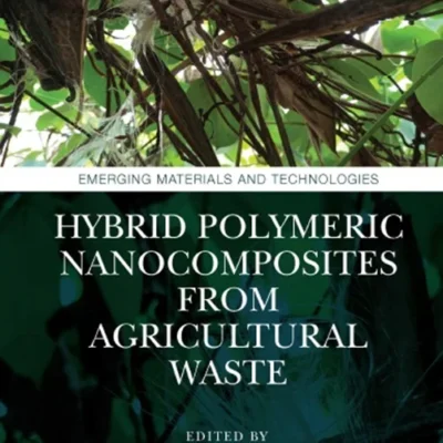 خرید و دانلود نسخه کامل کتاب 
Hybrid Polymeric Nanocomposites from Agricultural Waste (Emerging Materials and Technologies)
