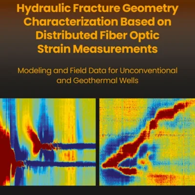 خرید و دانلود نسخه کامل کتاب 
Hydraulic fracture geometry characterization based on distributed fiber optic strain measurements: Modeling and Field Data for Unconventional and Geothermal Wells