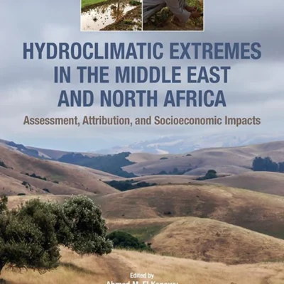خرید و دانلود نسخه کامل کتاب 
Hydroclimatic Extremes in the Middle East and North Africa: Assessment, Attribution and Socioeconomic Impacts