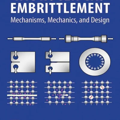 خرید و دانلود نسخه کامل کتاب 
Hydrogen Gas Embrittlement: Mechanisms, Mechanics, and Design