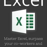 خرید و دانلود نسخه کامل کتاب I Will Teach You Excel: Master Excel, surpass your co-workers, and impress your boss!