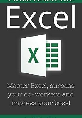 خرید و دانلود نسخه کامل کتاب I Will Teach You Excel: Master Excel, surpass your co-workers, and impress your boss!